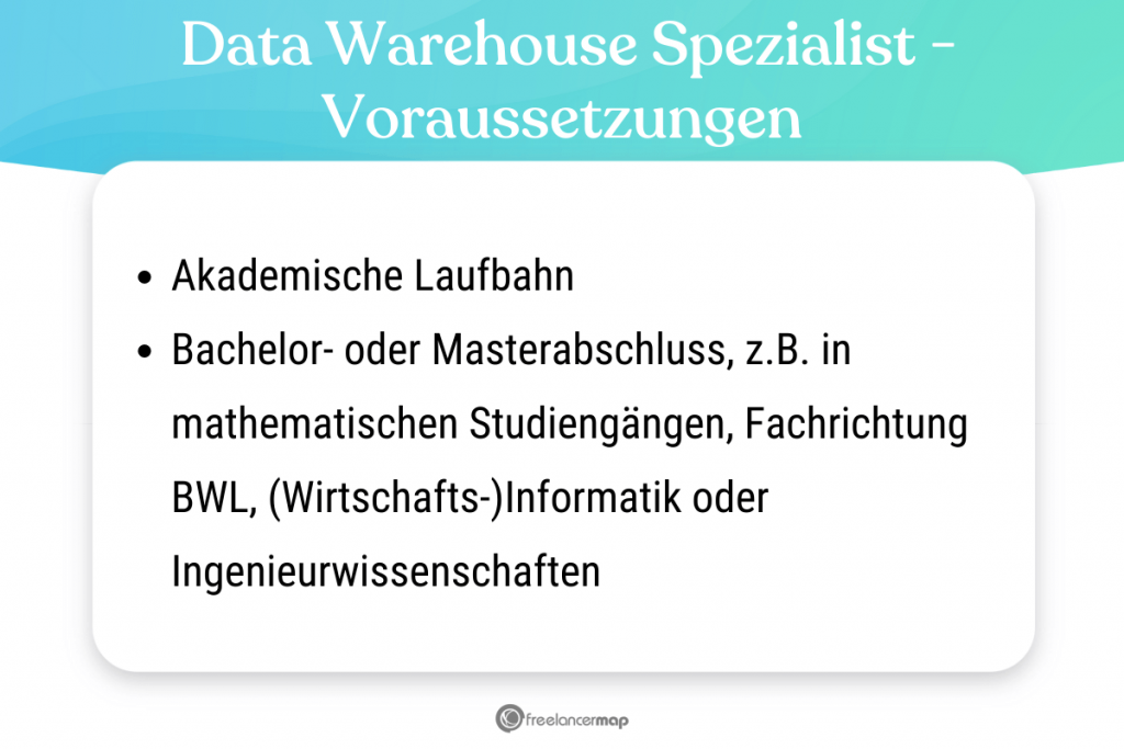 Voraussetzungen, die für den Data Warehouse Spezialist gelten